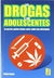 DROGAS Y LOS ADOLESCENTES