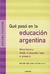 QUE PASO EN LA EDUCACION ARGENTINA EDICION AMPLIADA ACTUALIZADA