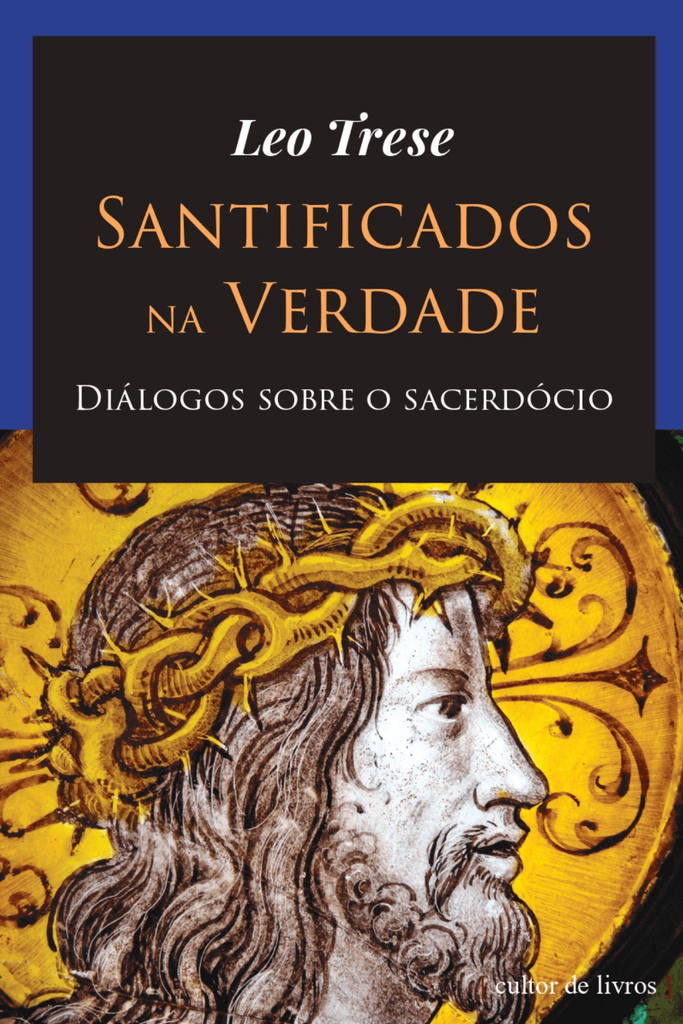 Santificados na verdade - Diálogos sobre o Sacerdócio_imagem