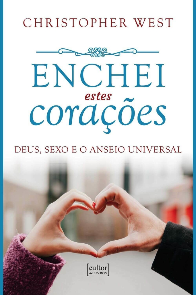 Enchei estes corações - Deus, sexo e o anseio universal_imagem