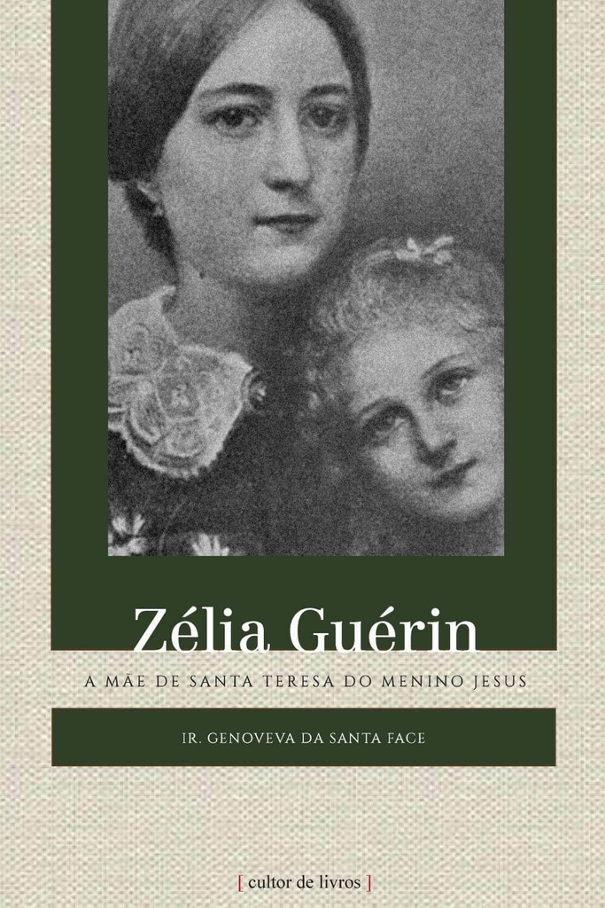 Zélia Guérin - A mãe de Santa Teresa do menino Jesus_imagem