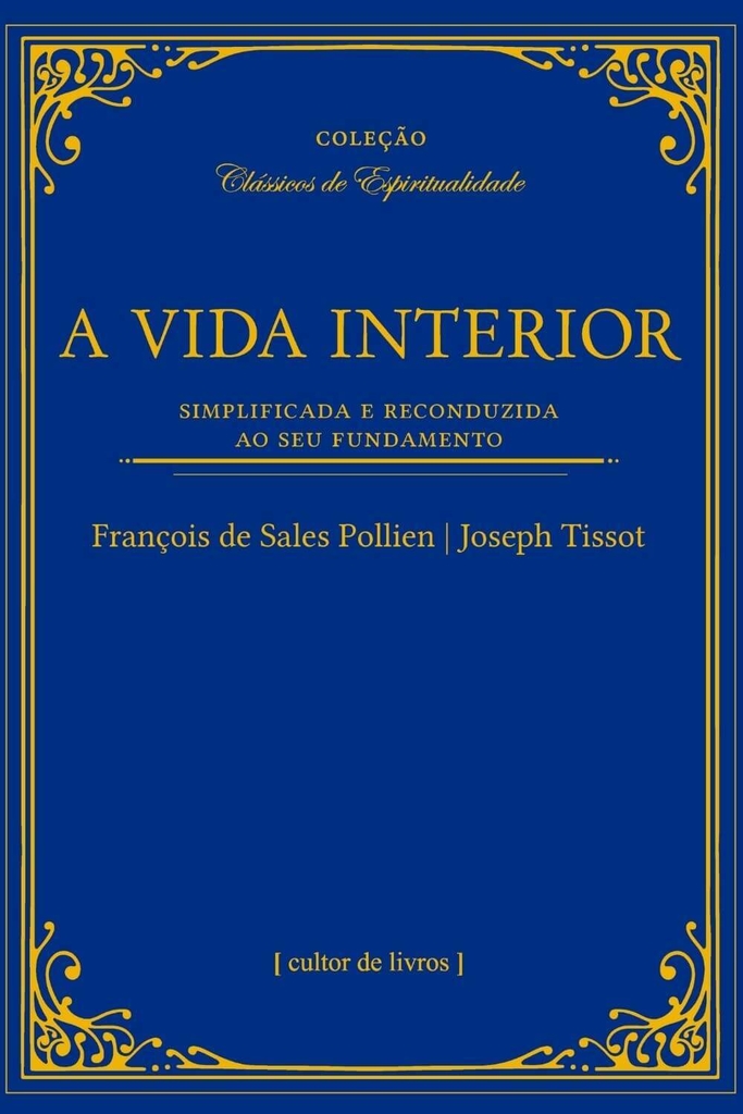 Vida Interior, A - simplificada e reconduzida ao seu fundamento_imagem