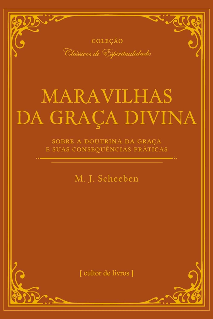 Maravilhas da graça divina - sobre a doutrina da graça e suas consequências práticas_imagem