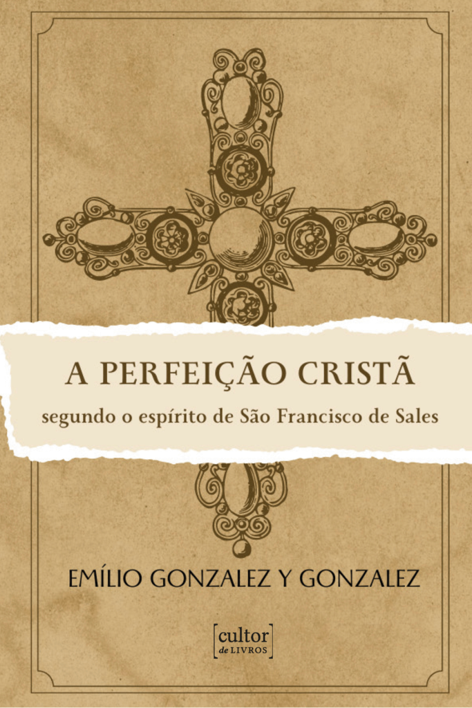 Perfeição Cristã, A - Segundo o espírito de São Francisco de Sales_imagem