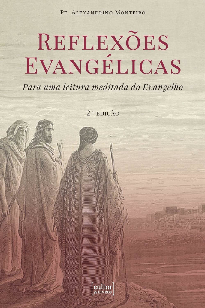 Reflexões Evangélicas - Para uma leitura meditada do Evangelho