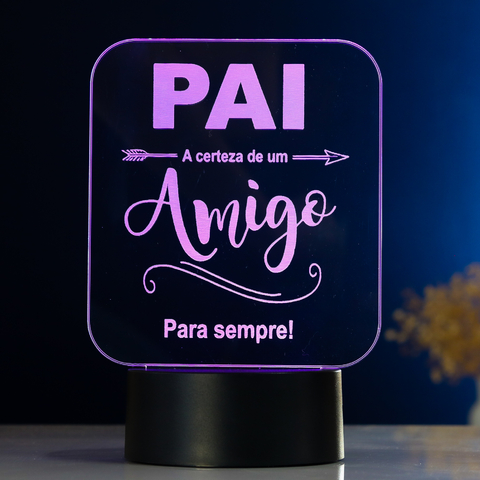 Luminária de Led - Pai , a certeza de um Amigo para sempre!