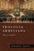 TEOLOGÍA ARMINIANA / MITOS Y REALIDADES - Roger E. Olson