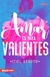 AMAR ES PARA VALIENTES - Itiel Arroyo 9781946707178