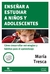 Enseñar a estudiar a niños y adolescentes - comprar online