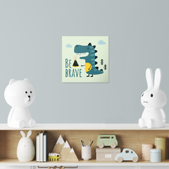 Quadro Decorativo - Infantil - 2D Dinossauro Be Brave - Fábrica de Pôster