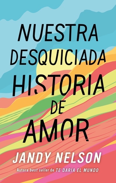 NUESTRA DESQUICIADA HISTORIA DE AMOR, JANDY NELSON (PROXIMAMENTE)