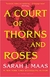 A COURT OF THORN AND ROSES, SARAH J MAAS (ACOTAR 1)