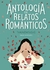 ANTOLOGIA DE RELATOS ROMANTICOS TORMENTOSOS (TAPA DURA) (ALMA CLASICOS ILUSTRADOS)