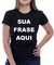 Sua Frase Aqui - Camiseta PRETA - comprar online