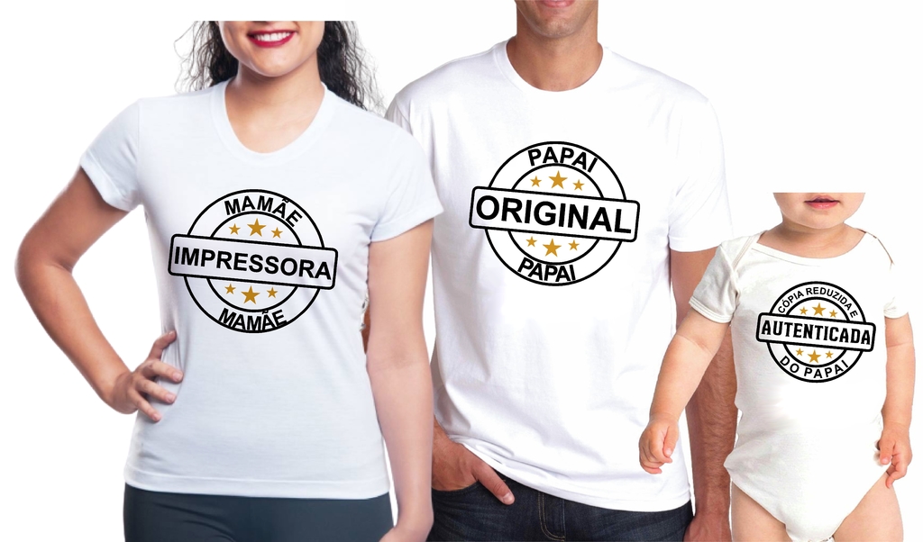 Kit Camisetas Personalizadas - Papai Original, Mamãe Impressora e Cópia  Autenticada Tal pai / Tal Mãe / Tal filho