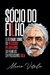 Sócio do Filho. A Verdade Sobre os Negócios Milionários do Filho do Ex-Presidente Lula