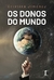 Os Donos do Mundo