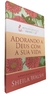 Livro Físico Adorando a Deus com a sua Vida Sheila Walsh