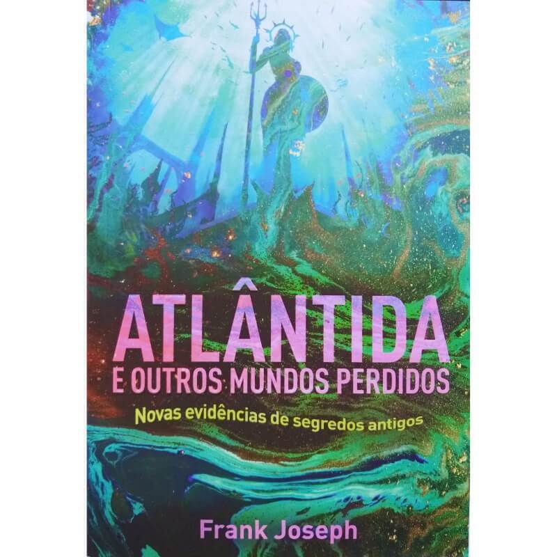 Livro Físico Atlântida e Outros Mundos Perdidos Frank Joseph Novas  Evidencias de Segredos Antigos