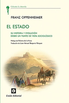 El Estado. Su historia y evolución desde un punto de vista sociológico. Franz Oppenheimer.