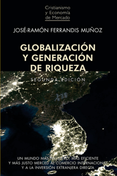 Globalización y generación de riqueza. José Ramón Ferrandis Muñoz.