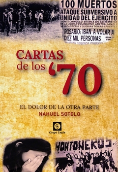 Cartas de los 70. El dolor de la otra parte. Nahuel Sotelo.