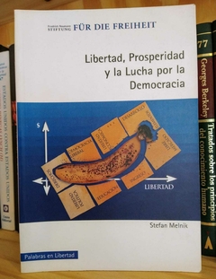 Libertad, prosperidad y la lucha por la democracia. Stefan Melnik. Usado