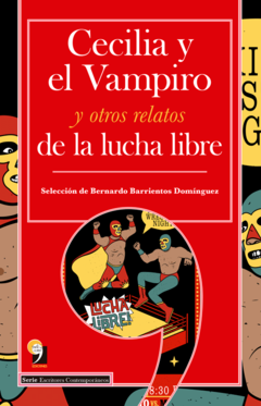 Cecilia y el vampiro y otros relatos de la lucha libre