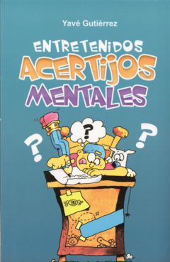 Entretenidos acertijos mentales Yavé Gutiérrez