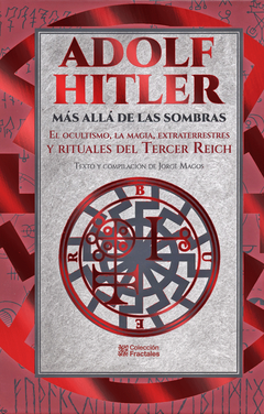 Adolf Hitler Más allá de las sombras Jorge Magos