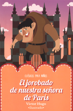 El jorobado de nuestra señora de París Víctor Hugo Clásicos para Niños Ilustrado