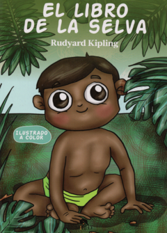 El libro de la selva Rudyard Kipling Ilustrado a Todo Color Infantil