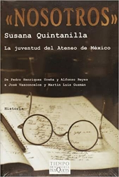 Nosotros La Juventud del Ateneo en México Susana Quintanilla