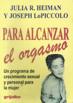 Para Alcanzar el Orgasmo Julia R Heiman y Joseph LoPiccolo Libro Nuevo