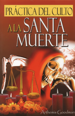 Práctica del culto a la santa muerte Arthemis Goodman