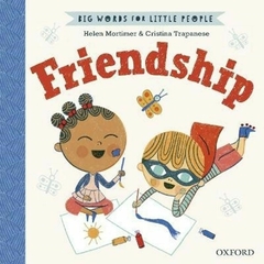 FRIENDSHIP - BIG WORDS FOR LITTLE PEOPLE.-