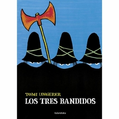 LOS TRES BANDIDOS - TOMI UNGERER