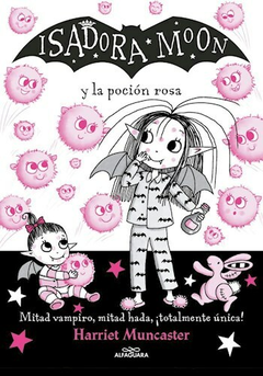 ISADORA MOON Y LA POCIÓN ROSA ( consultar por otros títulos disponibles!)