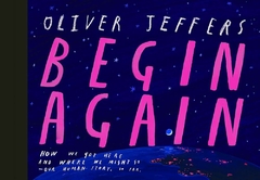 BEGIN AGAIN - OLIVER JEFFERS