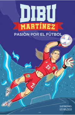 Dibu Martínez. Pasión por el fútbol.-