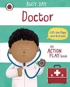 DOCTOR - BUSY DAY - AN ACTION PLAY BOOK