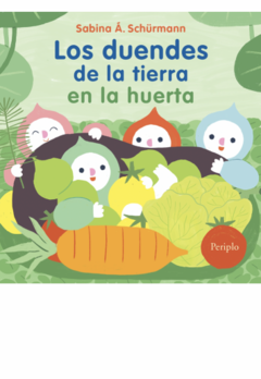 LOS DUENDES DE LA TIERRA EN LA HUERTA- Colección Los Chiquitines.-