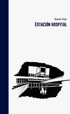 Estación hospital - Rocío Tejo