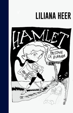 Hamlet, prestame la bufanda - Liliana Heer