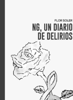 NG, Un diario de delirios . Flor Soler