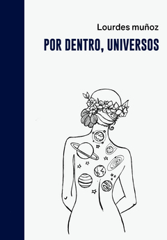 Por dentro, universos - Lourdes Muñoz