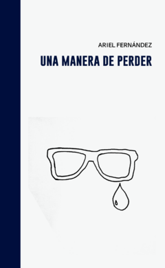 Una manera de perder - Ariel Fernández