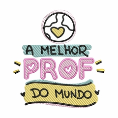 Matriz de Bordado - Melhor Prof do Mundo