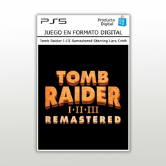 Tomb Raider I-III Remastered Starring Lara Croft PS5 Digital Primario