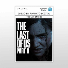 The Last of Us Part II PS5 Clásico Digital Primario